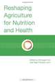 Reshaping Agriculture for Nutrition and Health, 