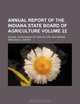 Annual report of the Indiana State Board of Agriculture Volume 22, Indiana. State Board of Agriculture 