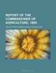 Report of the Commissioner of Agriculture, 1865, United States Agriculture 