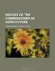 Report of the Commissioner of Agriculture, Commissioner of Agriculture 