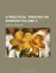 A practical treatise on banking Volume 2, James William Gilbart 