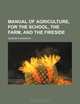 manual of agriculture, for the school, the farm, and the fireside, George B. Emerson 