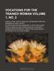 Vocations for the trained woman Volume 1, no. 2; agriculture, social service, secretarial service, business of real estate, Eleanor Martin 