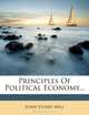 Principles Of Political Economy..., John Stuart Mill 