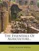 The Essentials Of Agriculture..., Henry Jackson Waters 