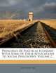 Principles Of Political Economy: With Some Of Their Applications To Social Philosophy, Volume 2..., John Stuart Mill 