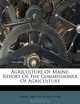 Agriculture Of Maine: Report Of The Commissioner Of Agriculture, 