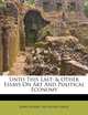 Unto This Last: & Other Essays On Art And Political Economy, John Ruskin 