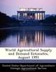 World Agricultural Supply and Demand Estimates, August 1991, 