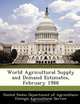 World Agricultural Supply and Demand Estimates, February 1988, 