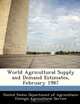 World Agricultural Supply and Demand Estimates, February 1987, 