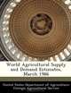 World Agricultural Supply and Demand Estimates, March 1986, 