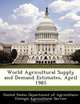 World Agricultural Supply and Demand Estimates, April 1985, 