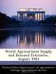 World Agricultural Supply and Demand Estimates, August 1984, 