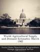 World Agricultural Supply and Demand Estimates: March 1982, 
