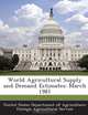 World Agricultural Supply and Demand Estimates: March 1981, 