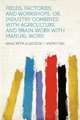 Fields, Factories, and Workshops; Or, Industry Combined With Agriculture and Brain Work With Manual Work, 