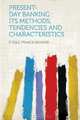 Present-Day Banking: Its Methods, Tendencies and Characteristics, 