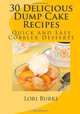 30 Delicious Dump Cake Recipes, Lori Burke 