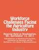 Workforce Challenges Facing the Agriculture Industry, U.S. House of Representatives, Subcommittee on Workforce Protections, Committee on Education and the 