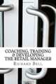 Coaching, Training & Developing The Retail Manager, Richard Bell 