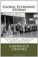 Global Economic Storms (abridged edition): Their Causes, Similarities & Impact on Growth, Lawrence Crooks 