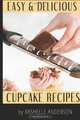 Easy and Delicious Cupcake Recipes (Volume 1), Rashelle Anderson 
