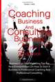Coaching Business And Consulting Business 2-In-1 Guidebook: Business Tips And Marketing Tips For New Entrepreneurs On How To Start A Business In Professional Coaching And Professional Consulting, Declan J. Holt 