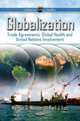 Globalization: Trade Agreements, Global Health and United Nations Involvement (Global Economic Studies), 