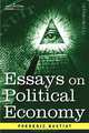 Essays on Political Economy, Frederic Bastiat 