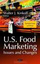U.S. Food Marketing: Issues and Changes (Agriculture Issues and Policies), Walter J. Kinkoff 