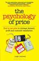 The Psychology of Price: How to use price to increase demand, profit and customer satisfaction, Leigh Caldwell 