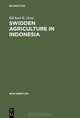 Swidden Agriculture in Indonesia: The Subsistence Strategies of the Kalimantan Kant (New Babylon, Studies in the Social Sciences), Michael R. Dove 