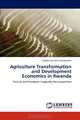 Agriculture Transformation and Development Economics in Rwanda: Poverty and Economic Inequality Decomposition, Ngabitsinze Jean Chrysostome 