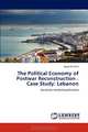 The Political Economy of Postwar Reconstruction . Case Study: Lebanon: Sectarian Institutionalization, Hayat El Hariri 