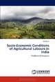 Socio-Economic Conditions of Agricultural Labours in India: Problems & Prospects, Vithob B. 