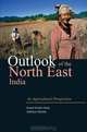 Outlook of the North East India: An Agricultural Perspective, Kamal Kumar Datta, Subhasis Mandal 