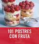 101 postres con fruta / 101 Fruity Puds (Spanish Edition), Jane Hornby 