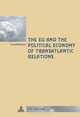 The EU and the Political Economy of Transatlantic Relations (European Policy), 