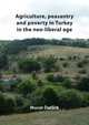 Agriculture, Peasantry and Poverty in Turkey in the Neo-Liberal Age, Murat Ozturk 