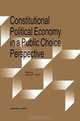 Constitutional Political Economy in a Public Choice Perspective, 