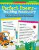 Perfect Poems for Teaching Vocabulary. Delightful Poems with Easy Teaching Routines to Help Young Learners Expand and Enrich Their Vocabularies, Sycamore Beth 