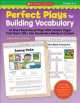 Perfect Plays for Building Vocabulary: Grades 5-6: 10 Short Read-Aloud Plays with Activity Pages That Teach 100+ Key Vocabulary Words in Context, Justin McCory Martin 