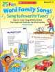 25 Fun Word Family Songs Sung to Favorite Tunes. Easy-To-Learn Songs with Activities That Target and Teach the Top Word Families, Chanko Pamela 