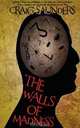 The Walls of Madness, Craig Saunders 