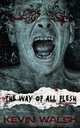 The Way of All Flesh, Kevin Walsh 