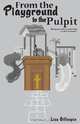 From the Playground to the Pulpit, Lisa Gillespie 