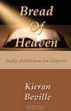 Bread of Heaven, Kieran Beville 