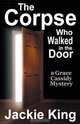 The Corpse Who Walked in the Door, Jackie King 