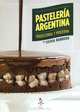 Pasteleria Argentina: Tradicional y Moderna (Spanish Edition), Silvia Barredo 